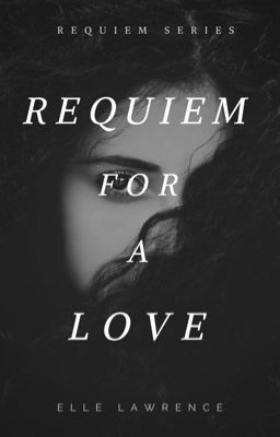 Requiem for a Love (Requiem #2) [ON HOLD]