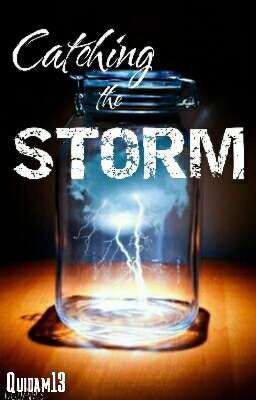 Catching the Storm