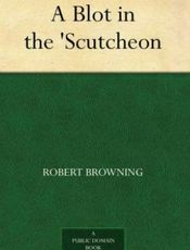 A Blot In The 'Scutcheon