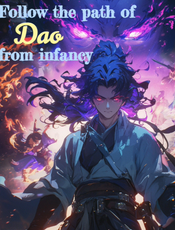 Follow the path of Dao from infancy
