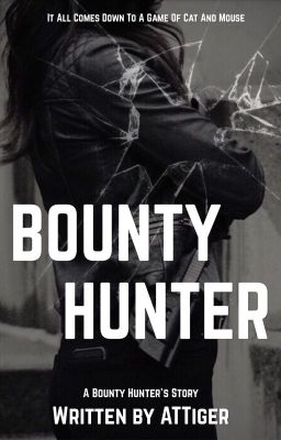 Bounty Hunter [REWRITTEN VERSION]