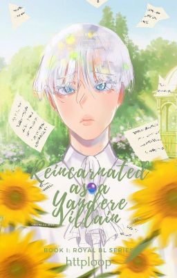 Reincarnated as a Yandere Villain [BL]