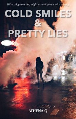 Cold Smiles & Pretty Lies