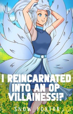 I Reincarnated Into An Op Villainess!?