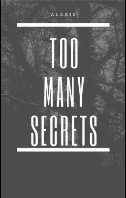 Too Many Secrets