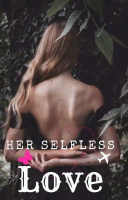 Her Selfless Love( Complete)