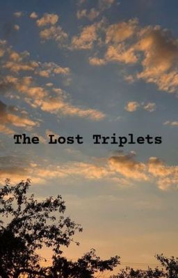 THE LOST TRIPLETS