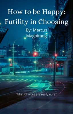 How to be Happy: Futility in Choosing