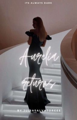 Aurelia Returns {under editing!!}