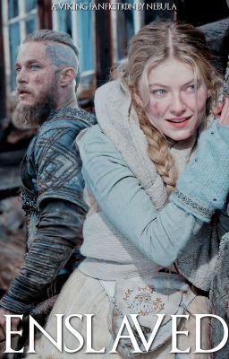 𝐄𝐍𝐒𝐋𝐀𝐕𝐄𝐃 | Ragnar Lothbrok ¹