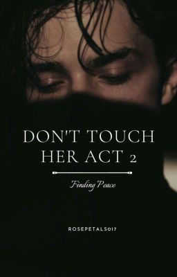Don't Touch Her Act 2: Finding Peace