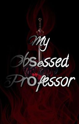 My Obsessed Professor