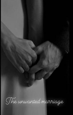 The Unwanted Marriage