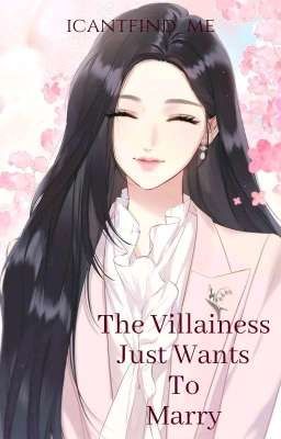 The Villainess Just Wants To Marry