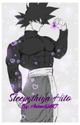 Sleepythiya Hito (Dragon Ball x Male Reader)