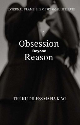 Obsession Beyond Reason ♥️