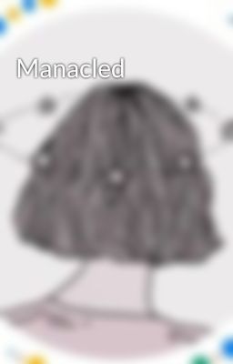 Manacled