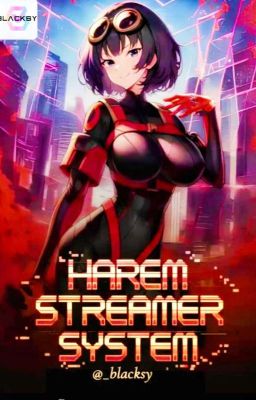 Harem Streamer System: Every Crime I Broadcast Wins Me a Superheroine