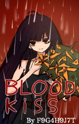 Blood kiss (Male reader x Female Yandere)