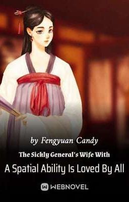 The Sickly General's Wife With A Spatial Ability Is Loved By All