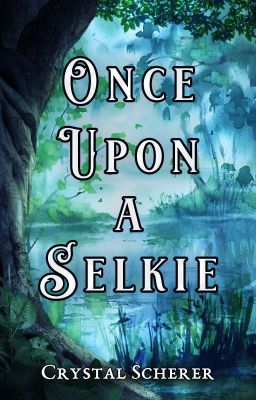 Once Upon A Selkie