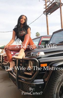 A KingPins Wife 4: The Wife & The Mistress